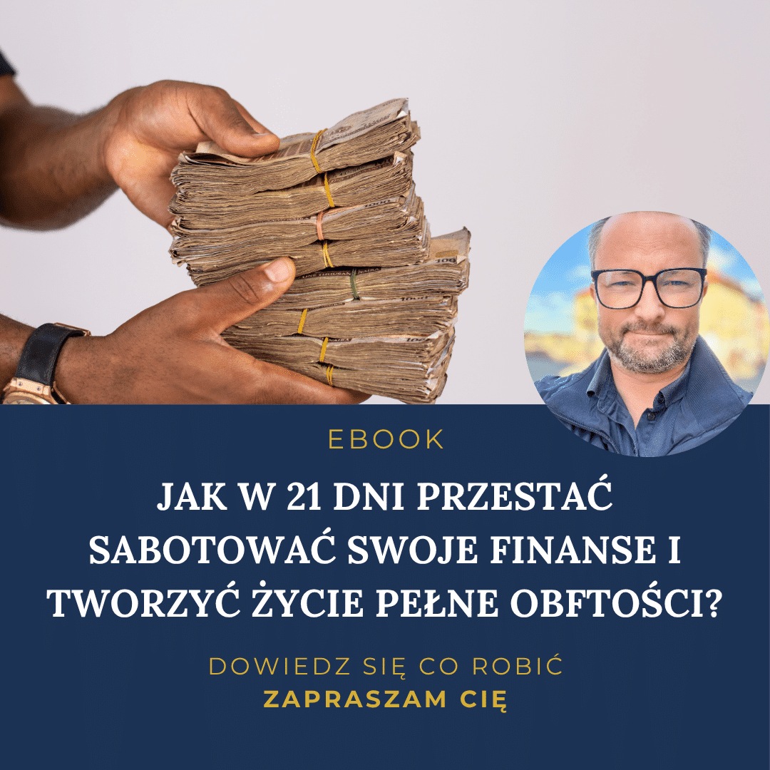 ebook: Jak w 21 dni przestać sabotować swoje finanse i tworzyć życie pełne obfitości