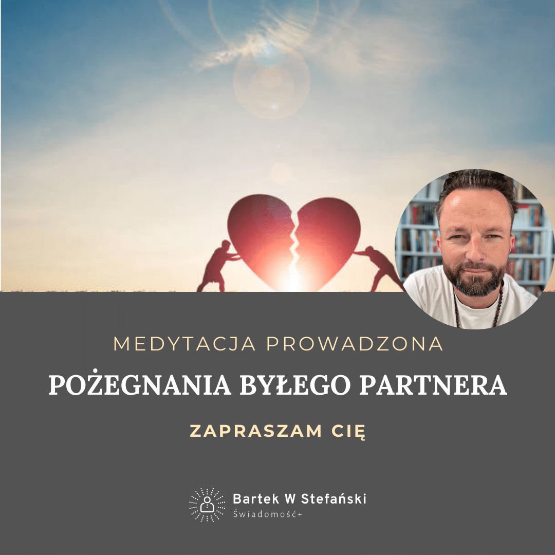Medytacja pożegnania byłego partnera