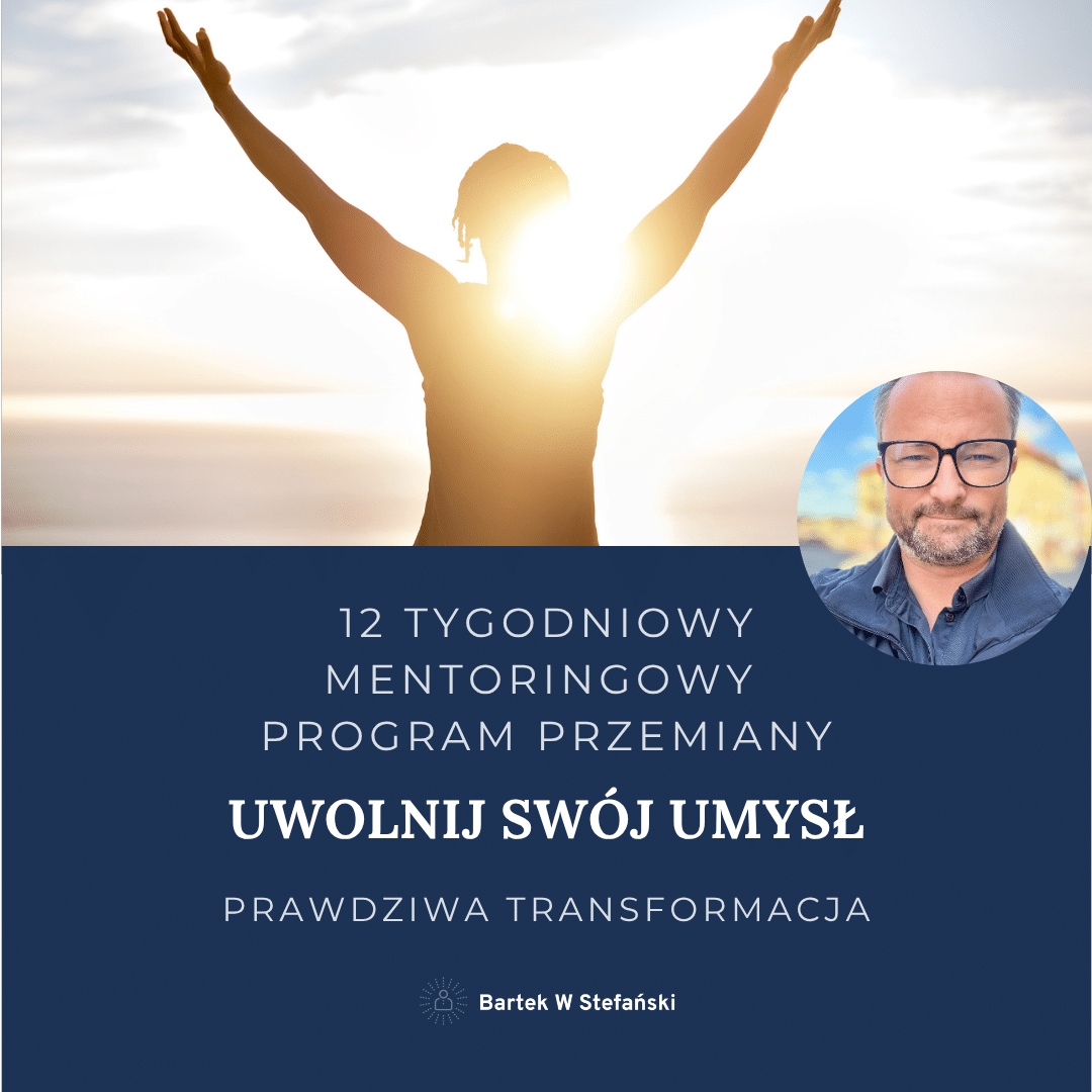 PROGRAM MENTORINGOWY: Uwolnij swój umysł - 12 kroków powrotu do siebie