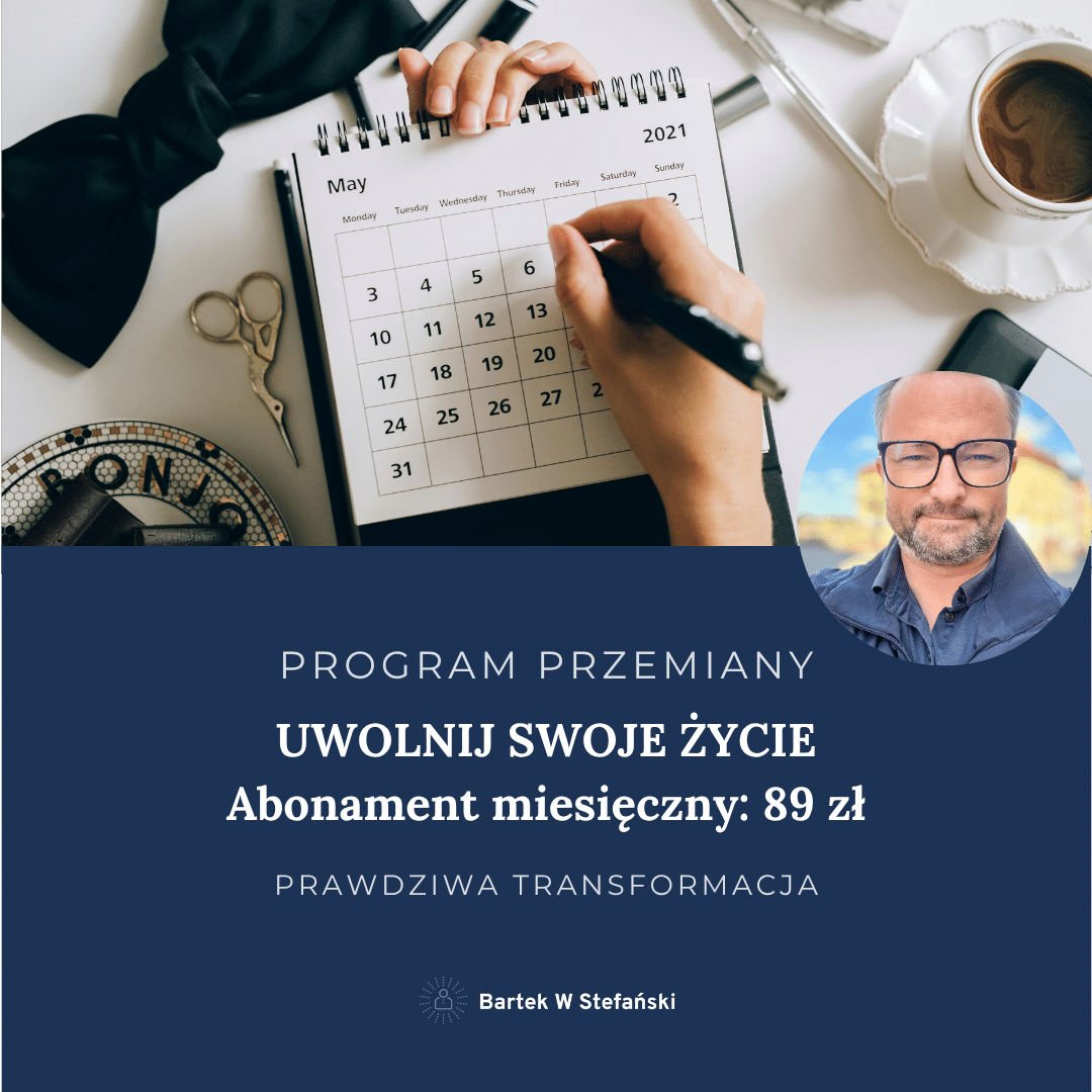 Program Przemiany: Uwolnij Swoje Życie (subskrypcja miesięczna 89 zł)